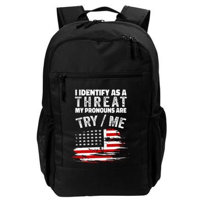 I Identify As A Threat My Pronouns Are Try Me Funny Backpack