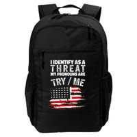 I Identify As A Threat My Pronouns Are Try Me Funny Backpack