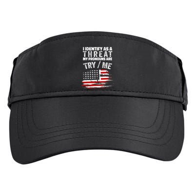 I Identify As A Threat My Pronouns Are Try Me Funny Adult Drive Performance Visor