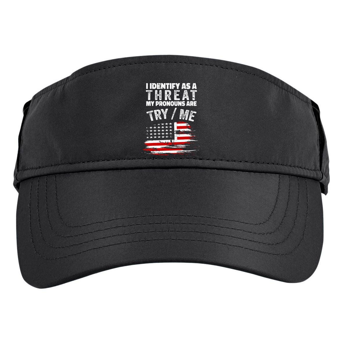 I Identify As A Threat My Pronouns Are Try Me Funny Adult Drive Performance Visor