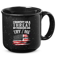 I Identify As A Threat My Pronouns Are Try Me Funny 15oz Campfire Ceramic Mug