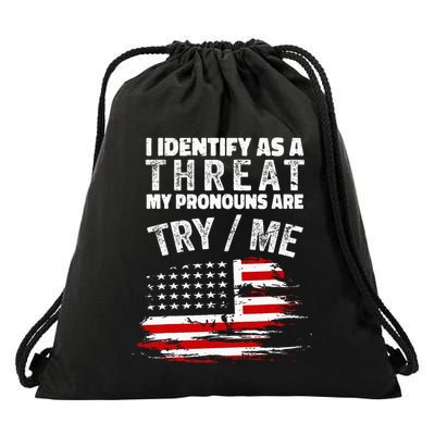 I Identify As A Threat My Pronouns Are Try Me Funny Drawstring Bag