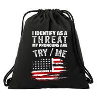 I Identify As A Threat My Pronouns Are Try Me Funny Drawstring Bag