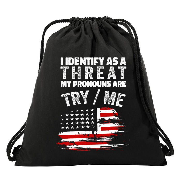 I Identify As A Threat My Pronouns Are Try Me Funny Drawstring Bag
