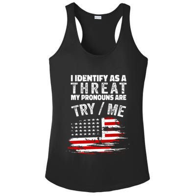 I Identify As A Threat My Pronouns Are Try Me Funny Ladies PosiCharge Competitor Racerback Tank
