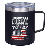 I Identify As A Threat My Pronouns Are Try Me Funny 12oz Stainless Steel Coffee Mug