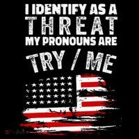 I Identify As A Threat My Pronouns Are Try Me Funny Youth Performance Sprint T-Shirt