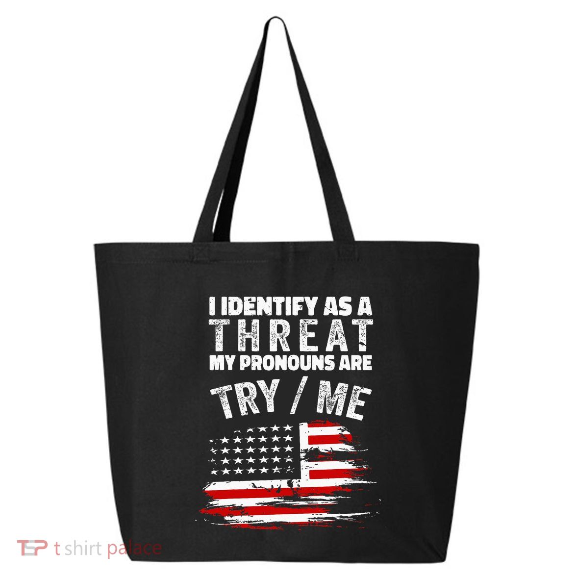 I Identify As A Threat My Pronouns Are Try Me Funny 25L Jumbo Tote