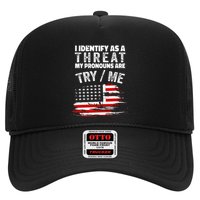 I Identify As A Threat My Pronouns Are Try Me Funny Hat
