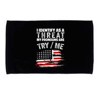 I Identify As A Threat My Pronouns Are Try Me Funny Microfiber Hand Towel