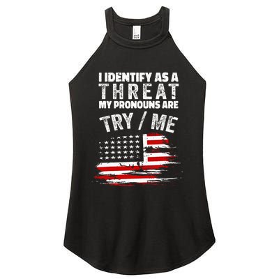 I Identify As A Threat My Pronouns Are Try Me Funny Women's Perfect Tri Rocker Tank