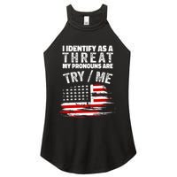 I Identify As A Threat My Pronouns Are Try Me Funny Women's Perfect Tri Rocker Tank