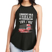 I Identify As A Threat My Pronouns Are Try Me Funny Women's Perfect Tri Rocker Tank