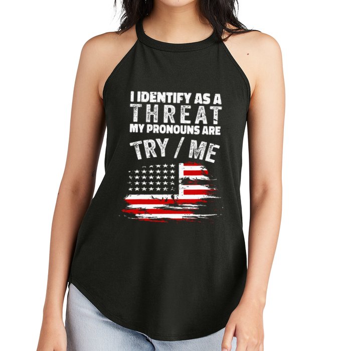 I Identify As A Threat My Pronouns Are Try Me Funny Women's Perfect Tri Rocker Tank