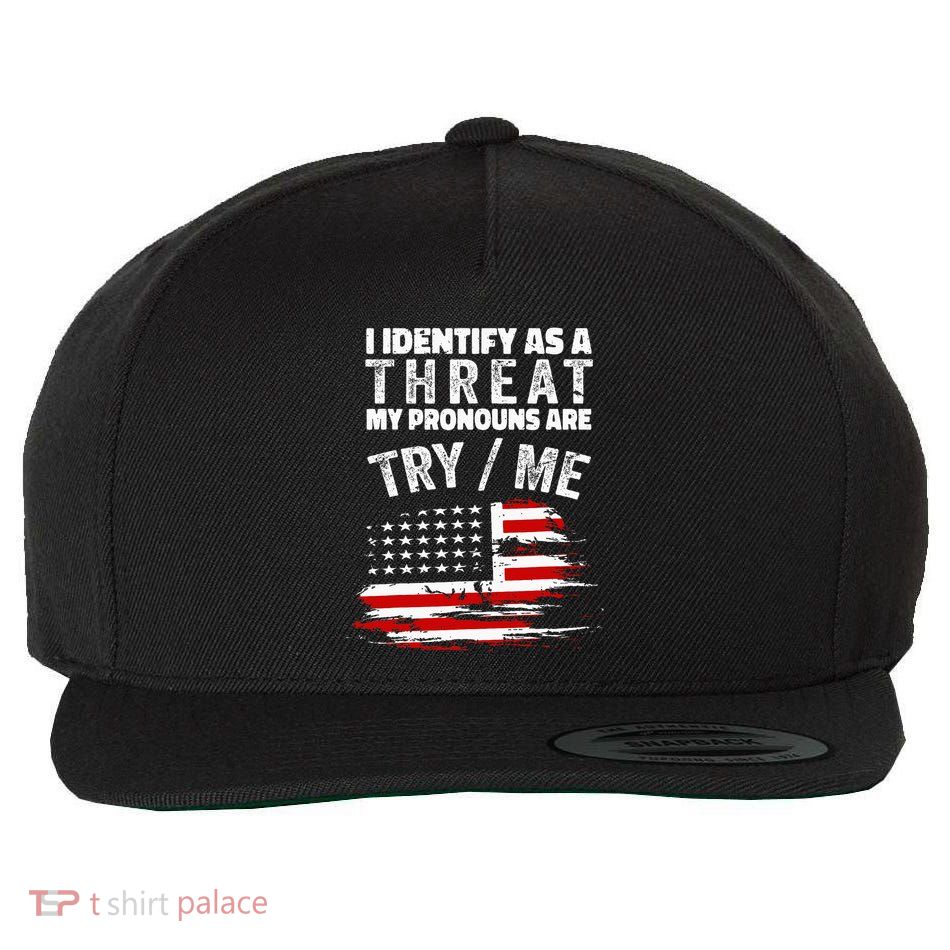 I Identify As A Threat My Pronouns Are Try Me Funny Wool Snapback Cap