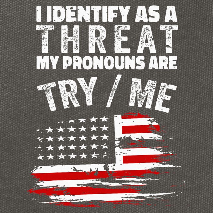 I Identify As A Threat My Pronouns Are Try Me Funny Cotton Canvas Backpack
