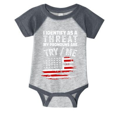 I Identify As A Threat My Pronouns Are Try Me Funny Infant Baby Jersey Bodysuit