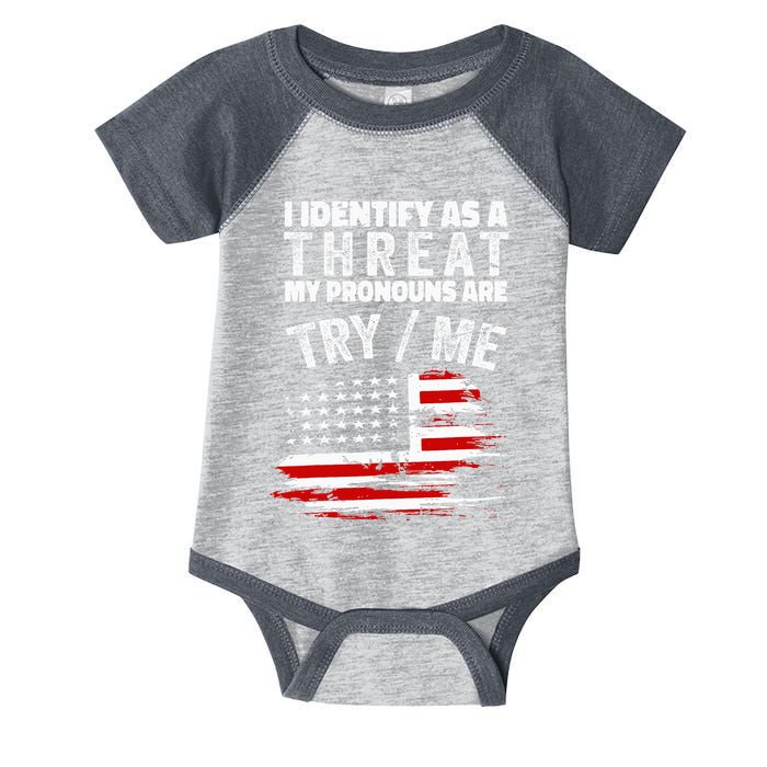 I Identify As A Threat My Pronouns Are Try Me Funny Infant Baby Jersey Bodysuit