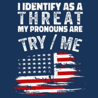 I Identify As A Threat My Pronouns Are Try Me Funny Infant Baby Jersey Bodysuit
