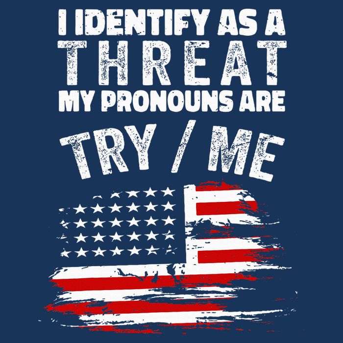 I Identify As A Threat My Pronouns Are Try Me Funny Infant Baby Jersey Bodysuit