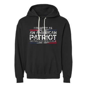 I Identify As An American Patriot This Is My Pride Flag Garment-Dyed Fleece Hoodie