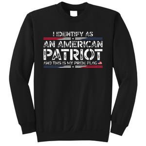 I Identify As An American Patriot This Is My Pride Flag Sweatshirt