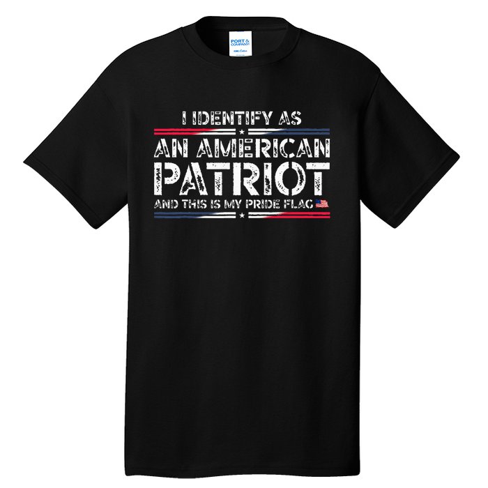 I Identify As An American Patriot This Is My Pride Flag Tall T-Shirt