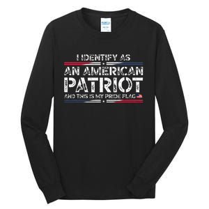 I Identify As An American Patriot This Is My Pride Flag Tall Long Sleeve T-Shirt