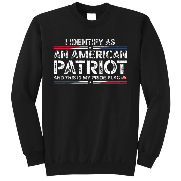 I Identify As An American Patriot This Is My Pride Flag Tall Sweatshirt