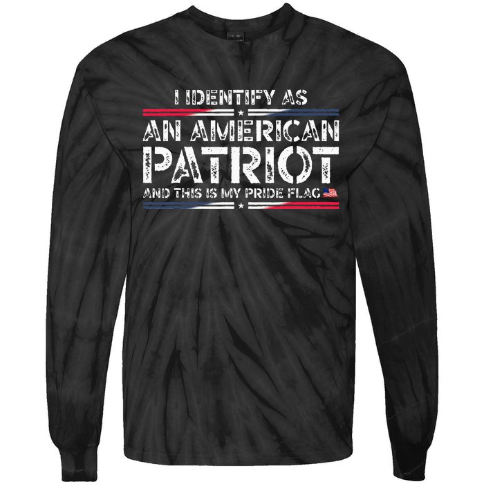 I Identify As An American Patriot This Is My Pride Flag Tie-Dye Long Sleeve Shirt