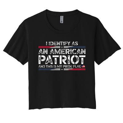 I Identify As An American Patriot This Is My Pride Flag Women's Crop Top Tee