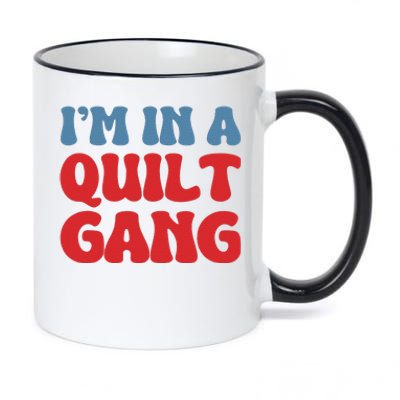 IM In A Quilt Gang Saying Quote Lover 11oz Black Color Changing Mug