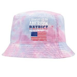 I Identify As An American Patriot And This Is My Pride Flag Tie-Dyed Bucket Hat