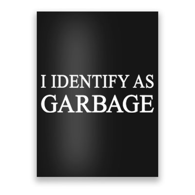 I Identify As Garbage Trump 2024 Funny Political Poster