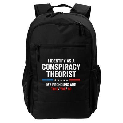 I Identify As A Conspiracy Theorist My Pronouns Are Told You Daily Commute Backpack