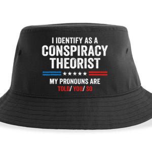 I Identify As A Conspiracy Theorist My Pronouns Are Told You Sustainable Bucket Hat