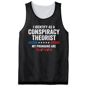 I Identify As A Conspiracy Theorist My Pronouns Are Told You Mesh Reversible Basketball Jersey Tank