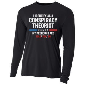 I Identify As A Conspiracy Theorist My Pronouns Are Told You Cooling Performance Long Sleeve Crew