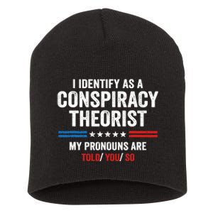 I Identify As A Conspiracy Theorist My Pronouns Are Told You Short Acrylic Beanie