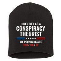 I Identify As A Conspiracy Theorist My Pronouns Are Told You Short Acrylic Beanie