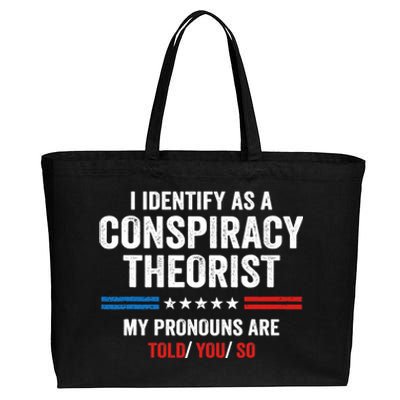 I Identify As A Conspiracy Theorist My Pronouns Are Told You Cotton Canvas Jumbo Tote