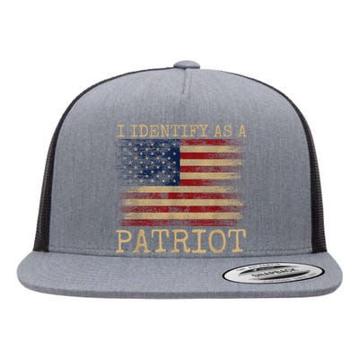 I Identify As A Patriot American Veterans & Patriotism Usa Flat Bill Trucker Hat