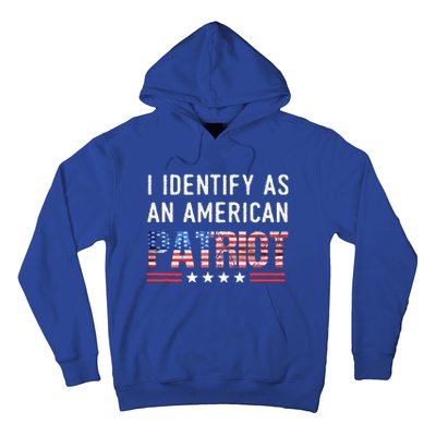 I Identify As An American Patriot Veterans & Patriotism Hoodie