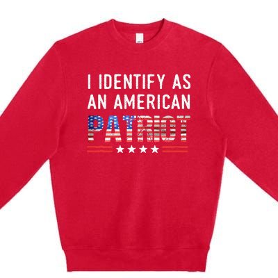 I Identify As An American Patriot Veterans & Patriotism Premium Crewneck Sweatshirt