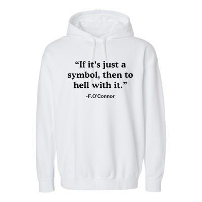 If ItS A Symbol To Hell With It Christian God Jesus Garment-Dyed Fleece Hoodie