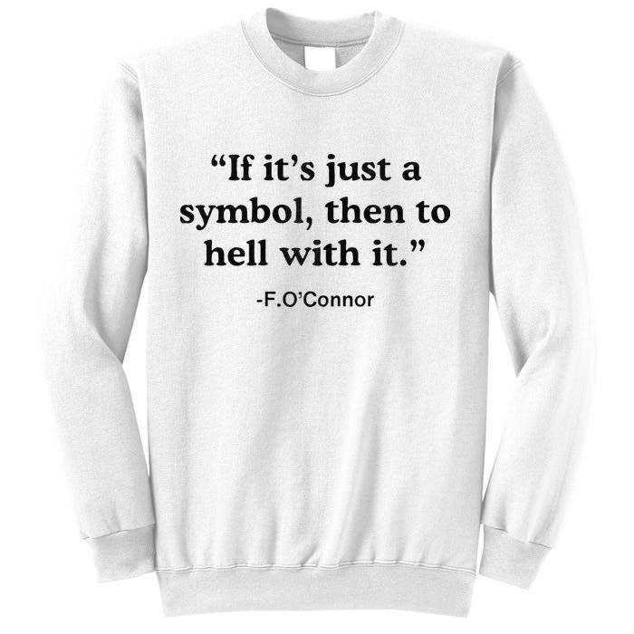 If ItS A Symbol To Hell With It Christian God Jesus Sweatshirt