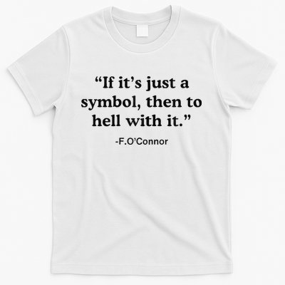If ItS A Symbol To Hell With It Christian God Jesus T-Shirt