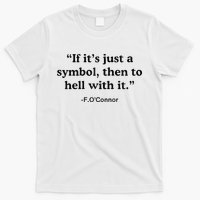 If ItS A Symbol To Hell With It Christian God Jesus T-Shirt