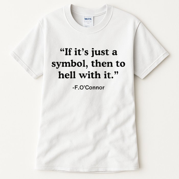 If ItS A Symbol To Hell With It Christian God Jesus Tall T-Shirt