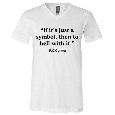If ItS A Symbol To Hell With It Christian God Jesus V-Neck T-Shirt